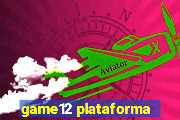 game12 plataforma